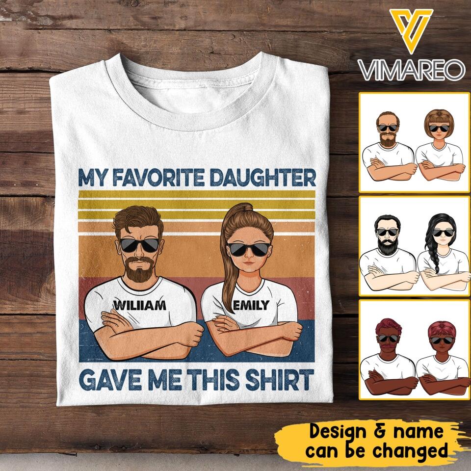 Personalized My Favorite Daughter Gave Me This Shirt Tshirt Printed QTTN2104