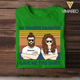 Personalized My Favorite Daughter Gave Me This Shirt Tshirt Printed QTTN2104