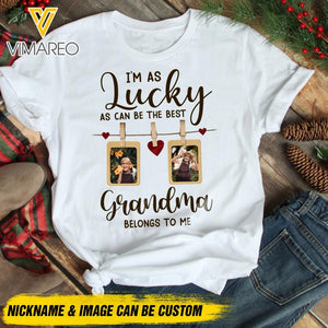 PERSONALIZED I'M AS LUCKY AS CAN BE THE BEST GRANDMA BELONGS TO ME  TSHIRT QTDT2604