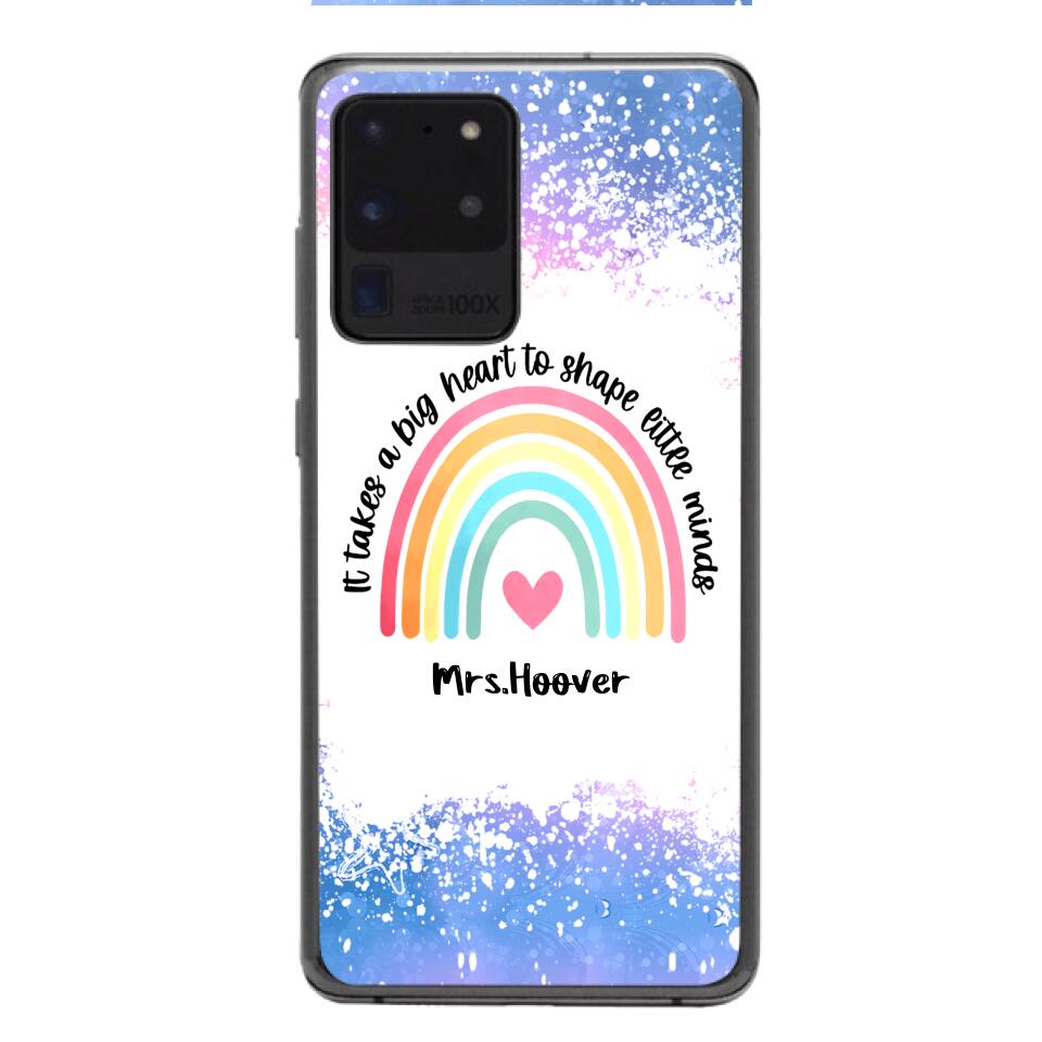 PERSONALIZED IT TAKES A BIG HEART TO SHAPE LITTE MINDS PHONECASE QTVQ2704