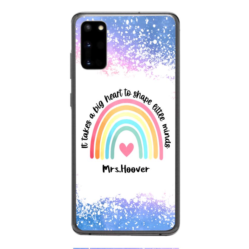 PERSONALIZED IT TAKES A BIG HEART TO SHAPE LITTE MINDS PHONECASE QTVQ2704