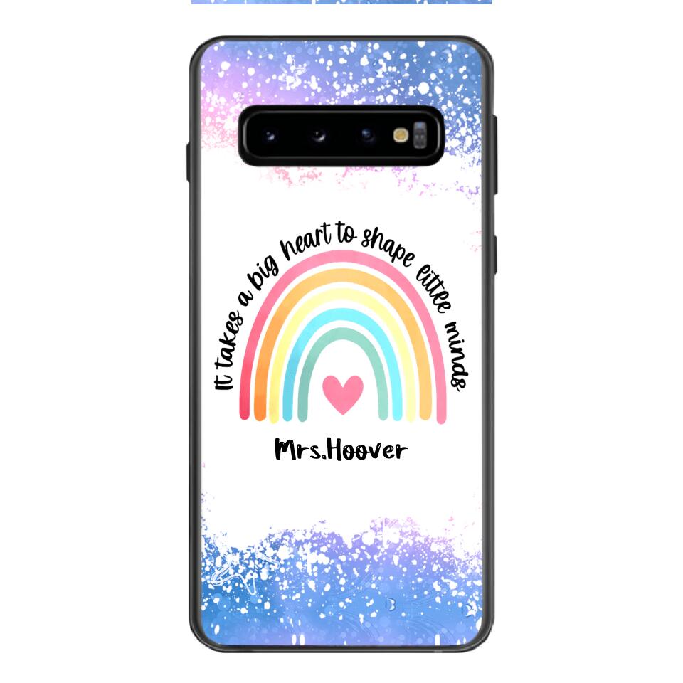 PERSONALIZED IT TAKES A BIG HEART TO SHAPE LITTE MINDS PHONECASE QTVQ2704