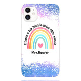 PERSONALIZED IT TAKES A BIG HEART TO SHAPE LITTE MINDS PHONECASE QTVQ2704