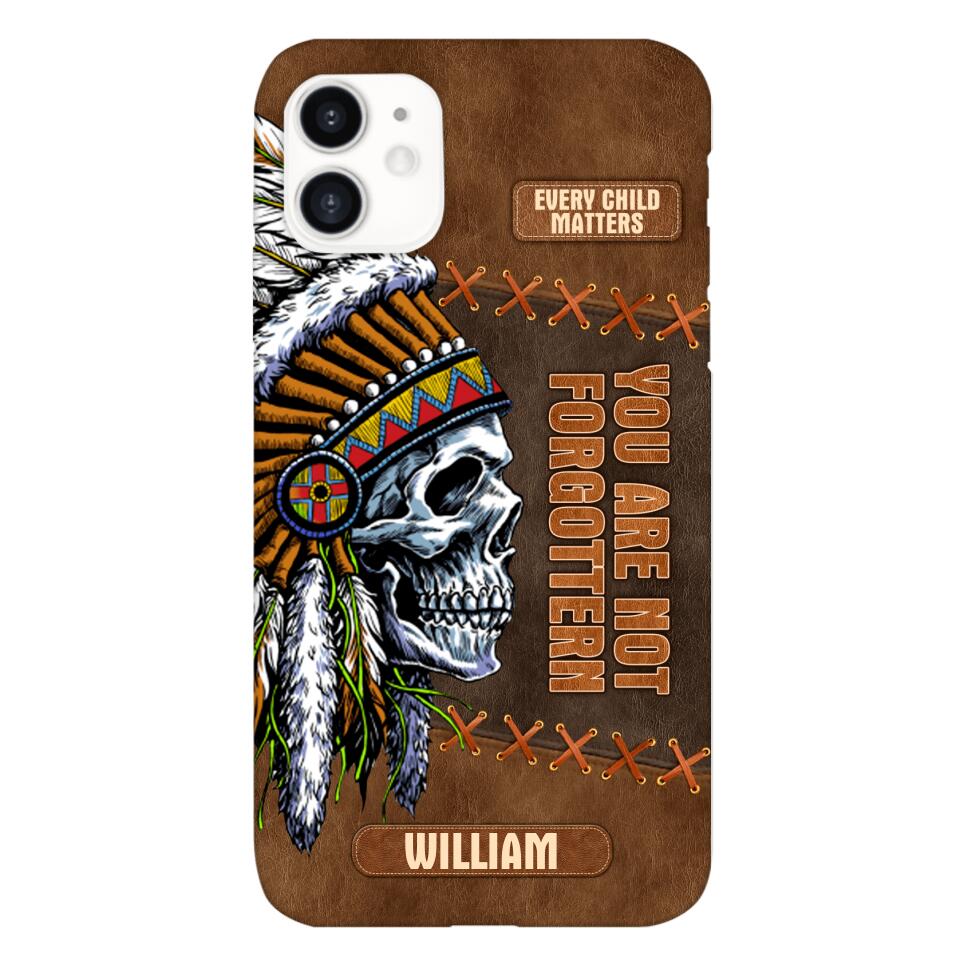 PERSONALIZED NATIVE AMERICAN EVERY CHILD MATTERS YOU ARE NOT FORGOTTEN PHONECASE QTDT2804