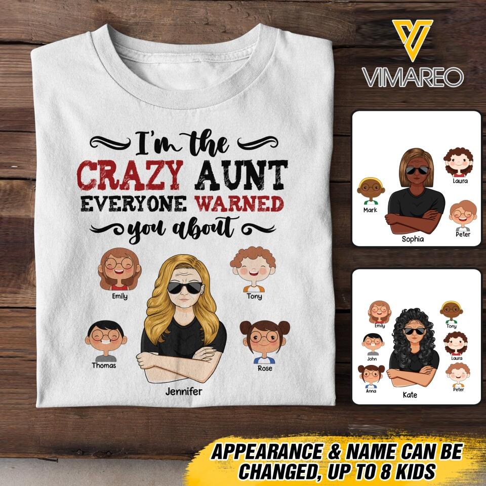 PERSONALIZED I'M THE CRAZY AUNT EVERYONE WARNED YOU ABOUT TSHIRT NQDT0605