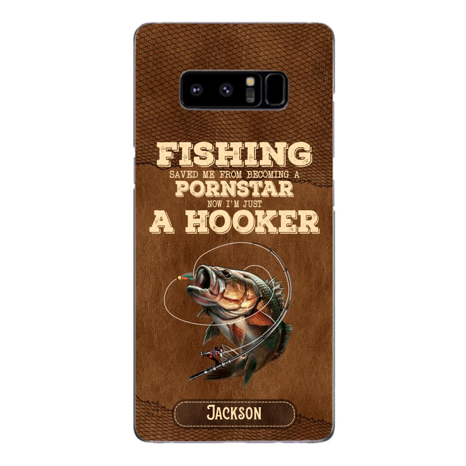 PERSONALIZED FISHING SAVED ME FROM BECOMING A PORNSTAR NOW I'M JUST A HOOKER PHONECASE QTDT1005