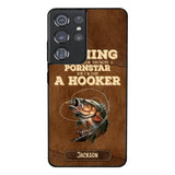 PERSONALIZED FISHING SAVED ME FROM BECOMING A PORNSTAR NOW I'M JUST A HOOKER PHONECASE QTDT1005