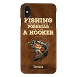 PERSONALIZED FISHING SAVED ME FROM BECOMING A PORNSTAR NOW I'M JUST A HOOKER PHONECASE QTDT1005