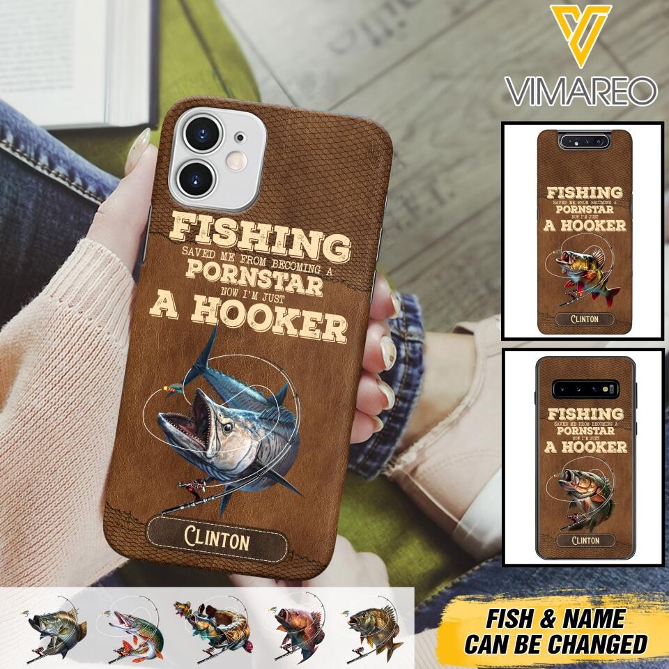 PERSONALIZED FISHING SAVED ME FROM BECOMING A PORNSTAR NOW I'M JUST A HOOKER PHONECASE QTDT1005