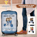 Personalized Annoying Each Other For Years And Still Going Strong Luggage Cover Printed QTHC1105