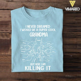 Personalized I Never Dreamed I Would Be A Super Cool Grandma Tshirt Printed QTVQ1105