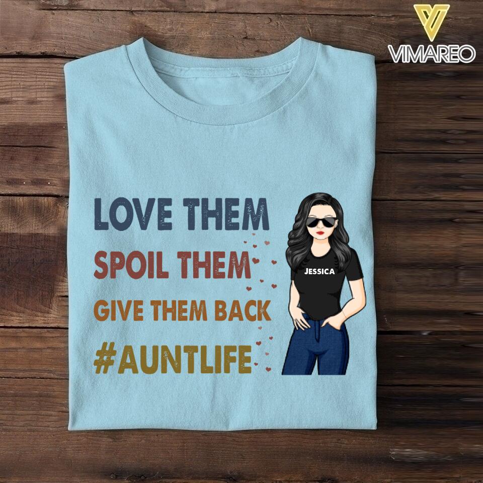 PERSONALIZED LOVE THEM SPOIL THEM GIVE THEM BACK AUNTLIFE TSHIRTS NQHC1305