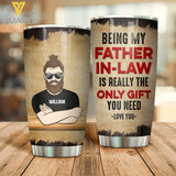 Personalized Being My Father In-law Is Really The Only Gift You Need Tumbler Printed NQDT1605