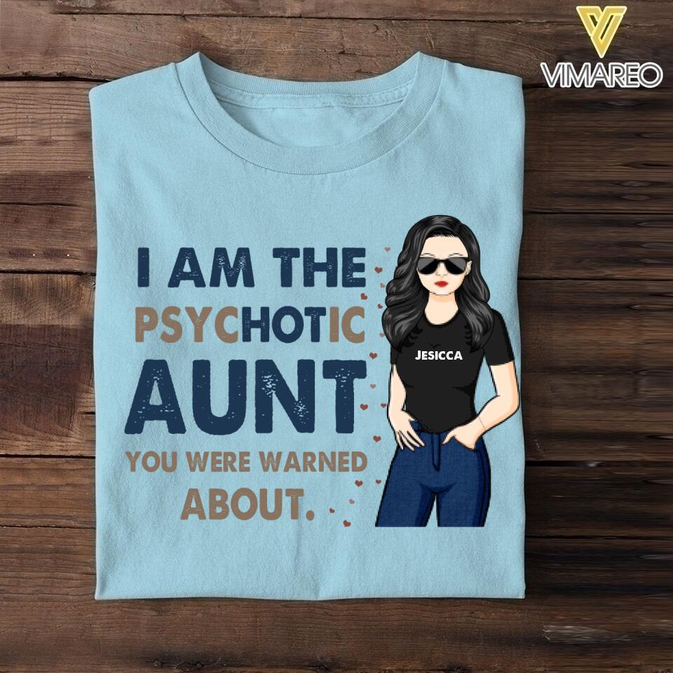 Personalized Psychotic Aunt Tshirt Printed 22MAY-HC17