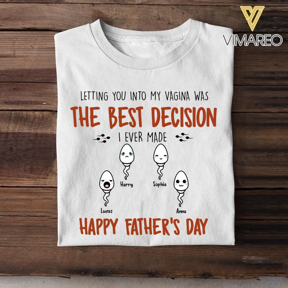 Personalized The Best Decision Happy Father's Day Tshirt Printed NQHC1705