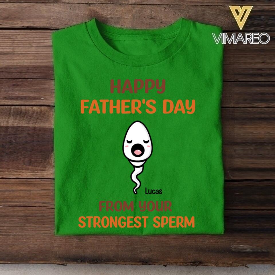 PERSONALIZED HAPPY FATHER'S DAY FROM THE STRONGEST SPERM TSHIRT NQVQ1605