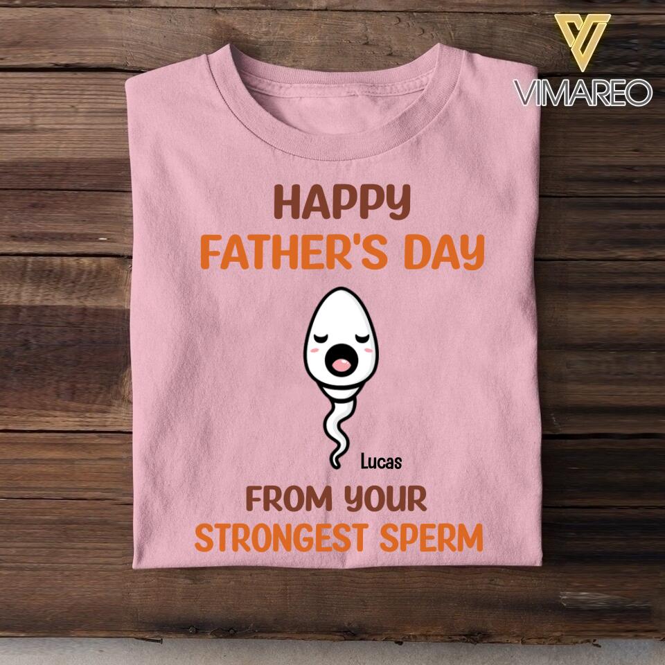 PERSONALIZED HAPPY FATHER'S DAY FROM THE STRONGEST SPERM TSHIRT NQVQ1605