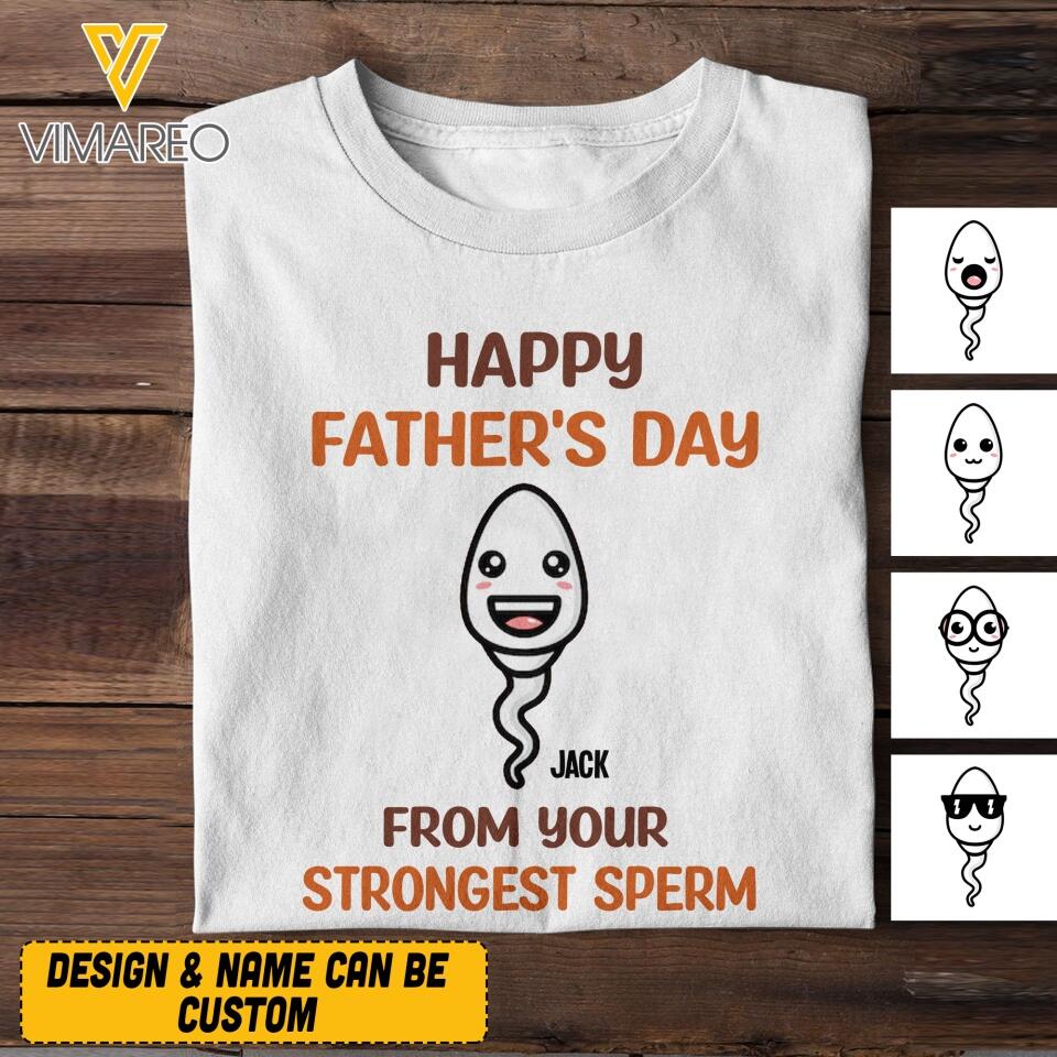 PERSONALIZED HAPPY FATHER'S DAY FROM THE STRONGEST SPERM TSHIRT NQVQ1605