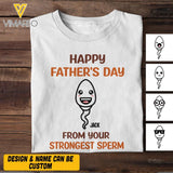 PERSONALIZED HAPPY FATHER'S DAY FROM THE STRONGEST SPERM TSHIRT NQVQ1605