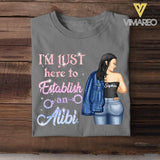 Personalized I'm Just Here To Establish An Alibi Tshirt Printed QTDT2105