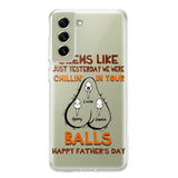 PERSONALIZED SEEMS LIKE YESTERDAY WE WERE CHILLING IN YOUR BALLS HAPPY FARTHER'S DAY PHONECASE NQHC2005
