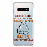 PERSONALIZED SEEMS LIKE YESTERDAY WE WERE CHILLING IN YOUR BALLS HAPPY FARTHER'S DAY PHONECASE NQHC2005