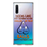 PERSONALIZED SEEMS LIKE YESTERDAY WE WERE CHILLING IN YOUR BALLS HAPPY FARTHER'S DAY PHONECASE NQHC2005