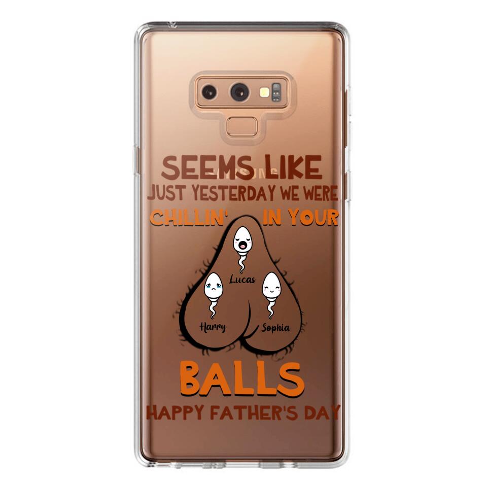 PERSONALIZED SEEMS LIKE YESTERDAY WE WERE CHILLING IN YOUR BALLS HAPPY FARTHER'S DAY PHONECASE NQHC2005