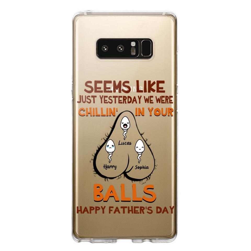 PERSONALIZED SEEMS LIKE YESTERDAY WE WERE CHILLING IN YOUR BALLS HAPPY FARTHER'S DAY PHONECASE NQHC2005