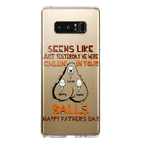 PERSONALIZED SEEMS LIKE YESTERDAY WE WERE CHILLING IN YOUR BALLS HAPPY FARTHER'S DAY PHONECASE NQHC2005