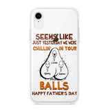 PERSONALIZED SEEMS LIKE YESTERDAY WE WERE CHILLING IN YOUR BALLS HAPPY FARTHER'S DAY PHONECASE NQHC2005