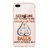 PERSONALIZED SEEMS LIKE YESTERDAY WE WERE CHILLING IN YOUR BALLS HAPPY FARTHER'S DAY PHONECASE NQHC2005