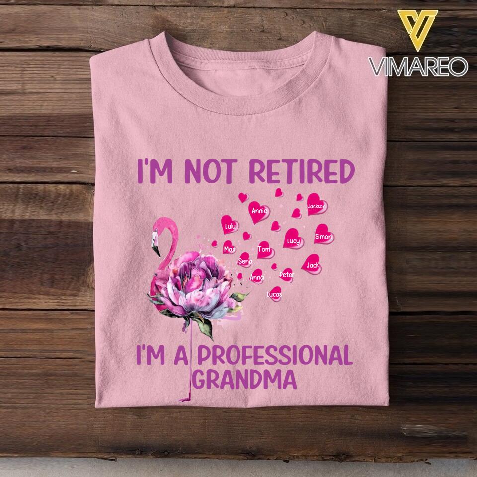 PERSONALIZED I'M NOT RETIRED I'M A PROFESSIONAL GRANDMA FLAMIGO TSHIRT QTTN2505