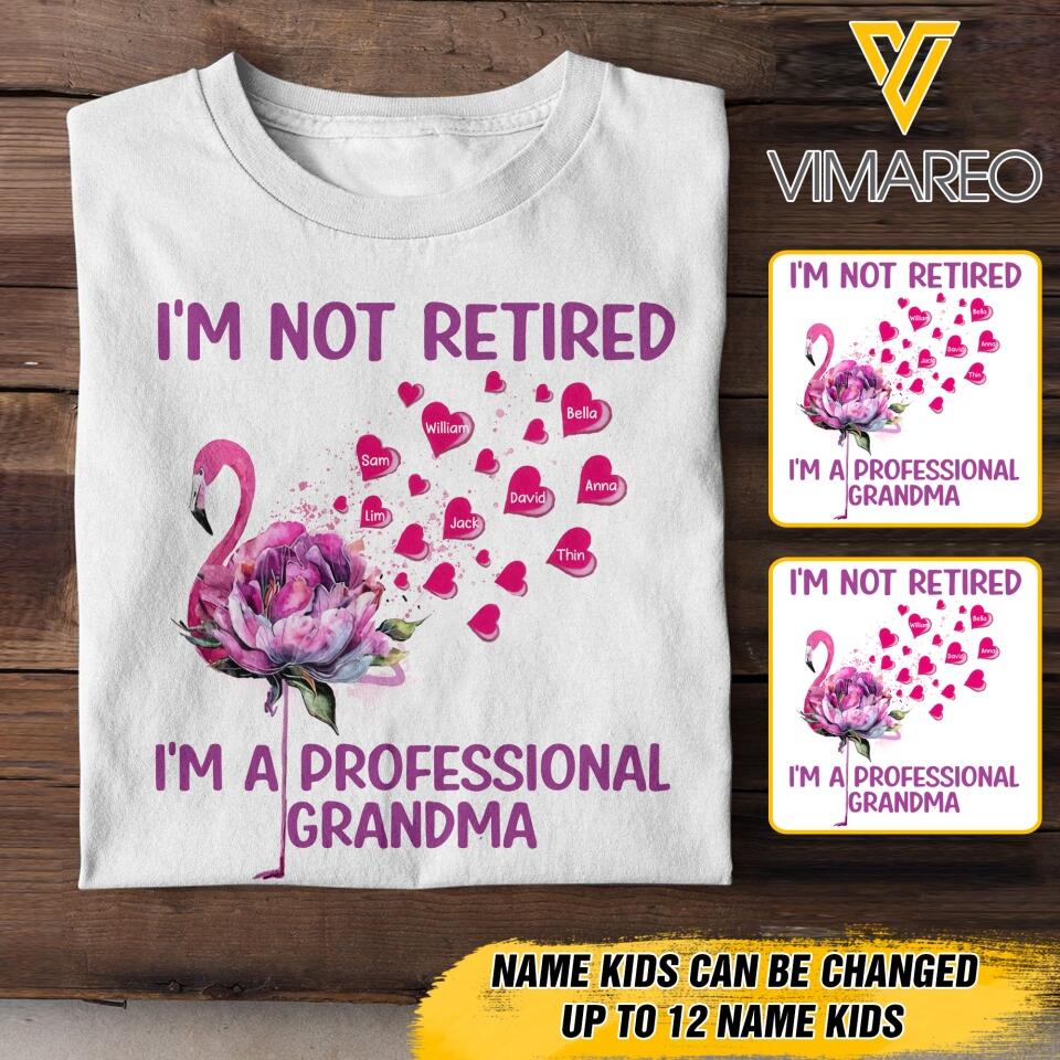 PERSONALIZED I'M NOT RETIRED I'M A PROFESSIONAL GRANDMA FLAMIGO TSHIRT QTTN2505