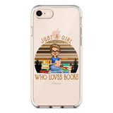 PERSONALIZED JUST A GIRL WHO LOVES BOOKS SILICON PHONECASE NQTN2405