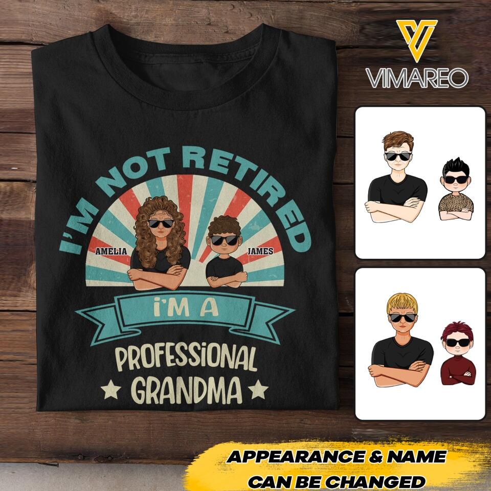 Personalized I'm Not Retired I'm A Professional Grandma Tshirt Printed NQHC2505