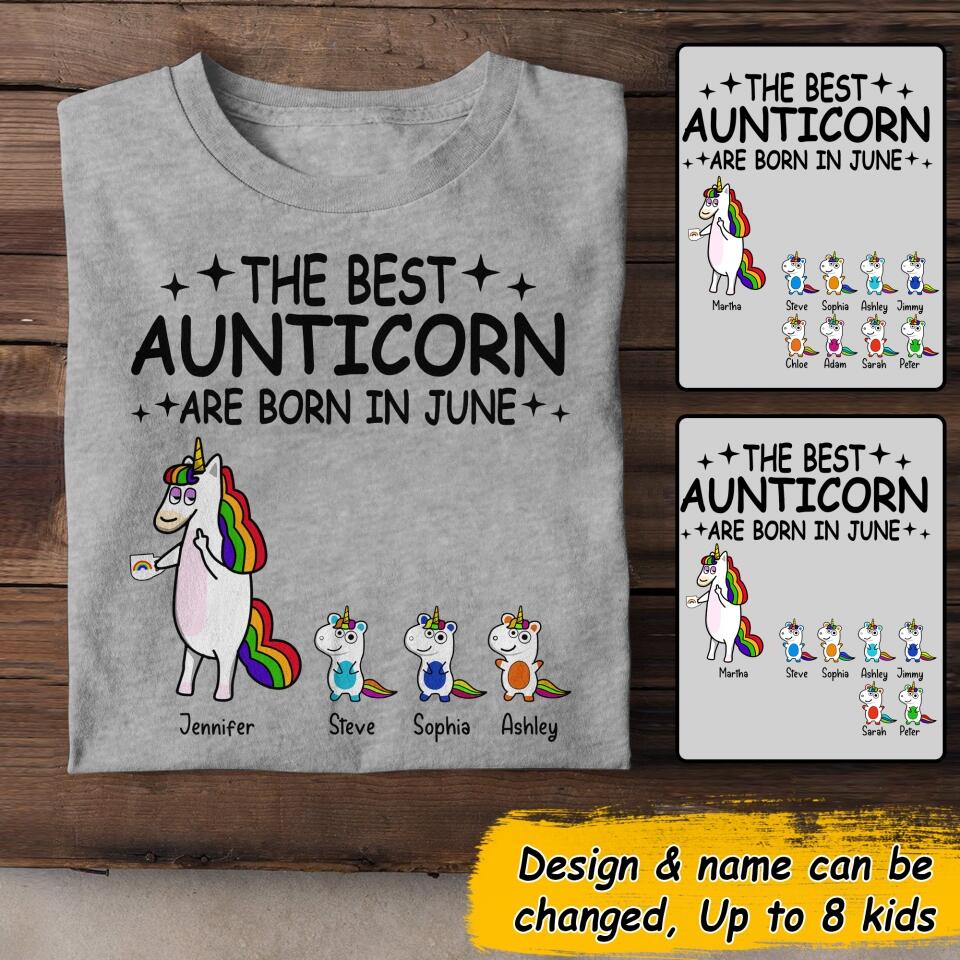 Personalized The Best Aunticorn Are Born In June Tshirt Printed QTDT1006