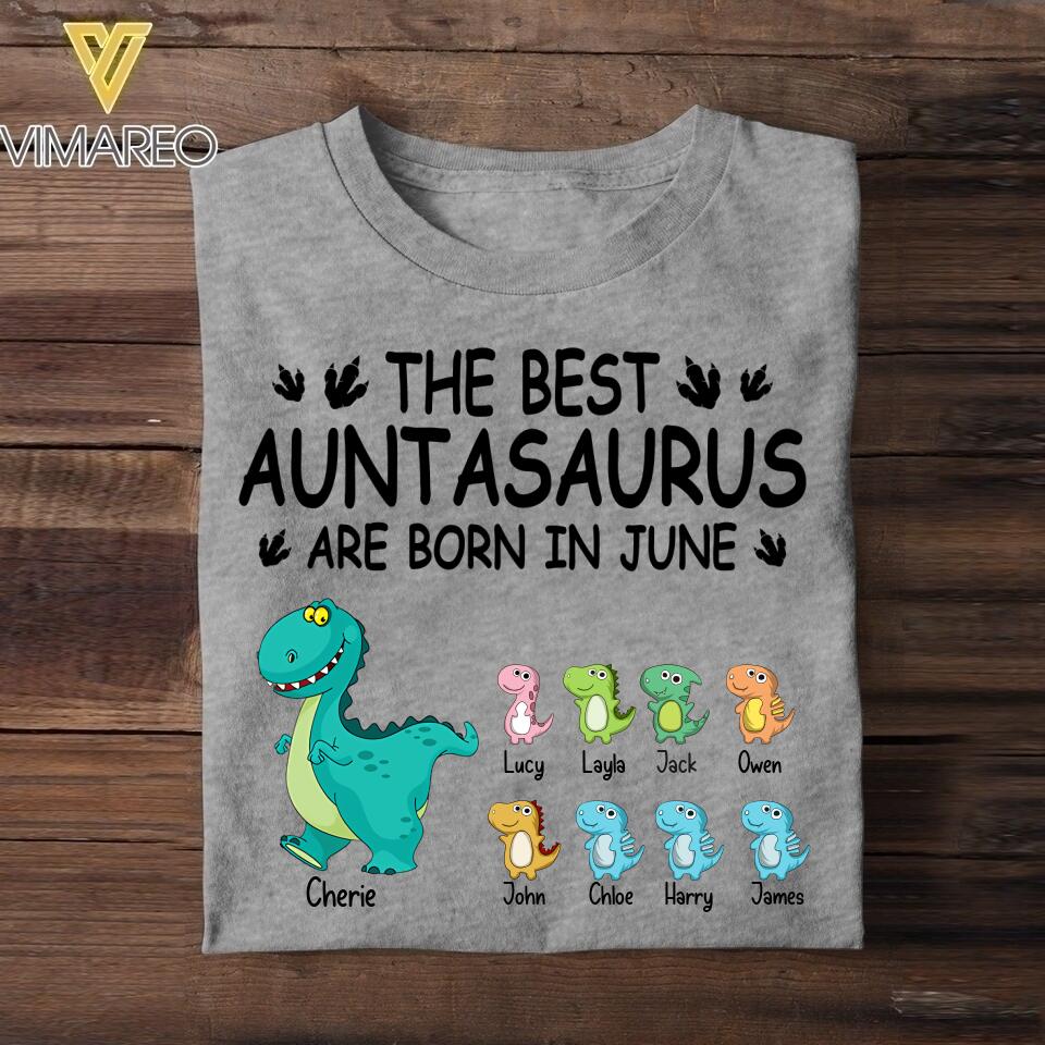 Personalized The Best Auntasaurus Are Born In June Tshirt Printed QTDT1006