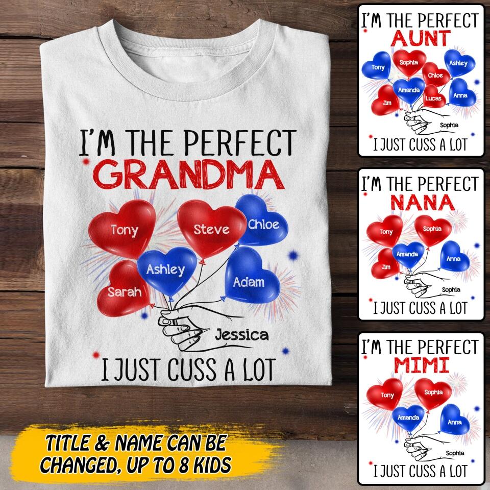 Personalized I'm The Perfect Grandma I Just Cus A Lot Kid Name Tshirt Printed QTDT1406