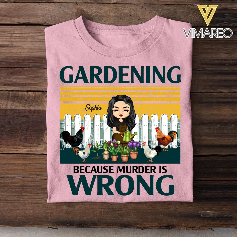 Personalized Gardening Because Murder Is Wrong Tshirt Printed NQDT1506