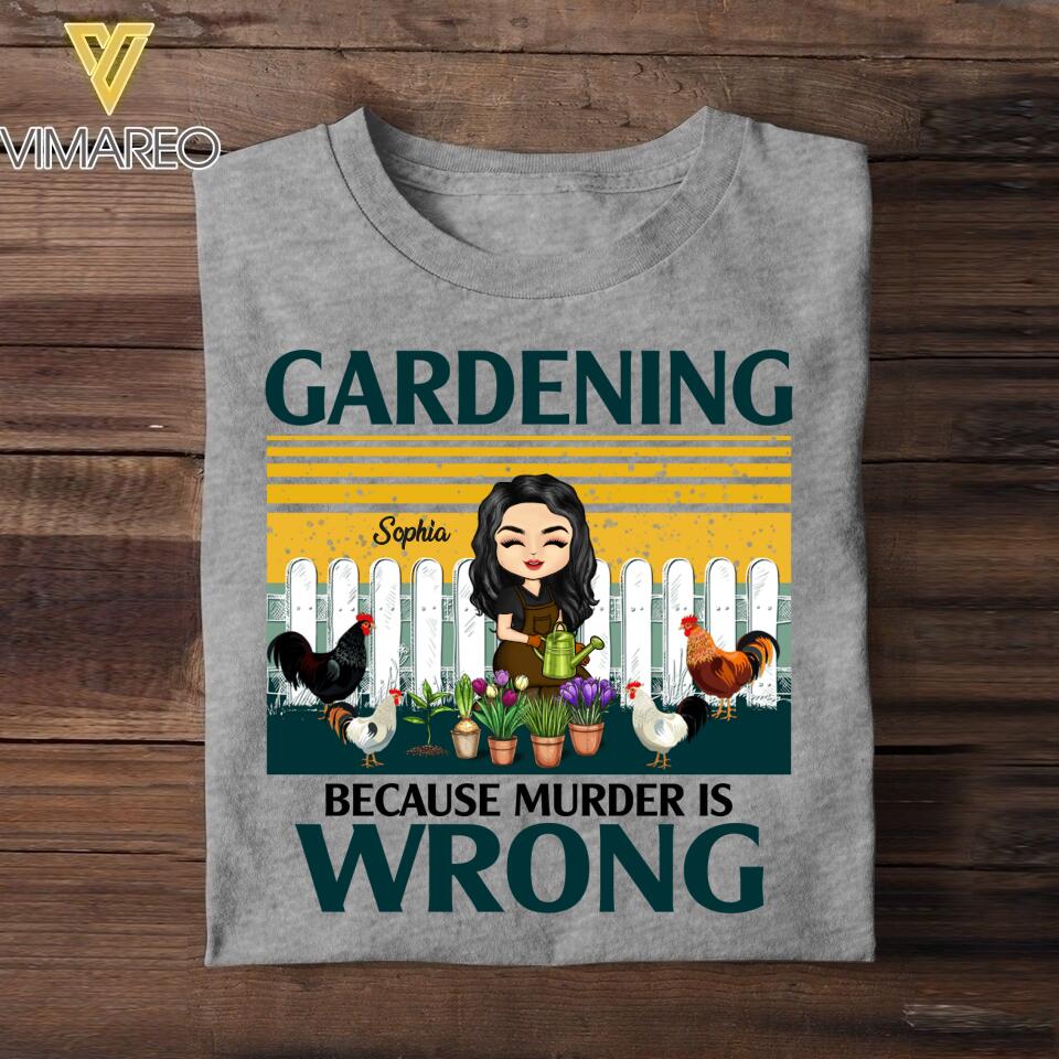 Personalized Gardening Because Murder Is Wrong Tshirt Printed NQDT1506