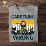 Personalized Gardening Because Murder Is Wrong Tshirt Printed NQDT1506