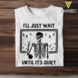 Personalized I'll Just Wait Until It's Quiet Sku Tshirt Printed NQVQ2106