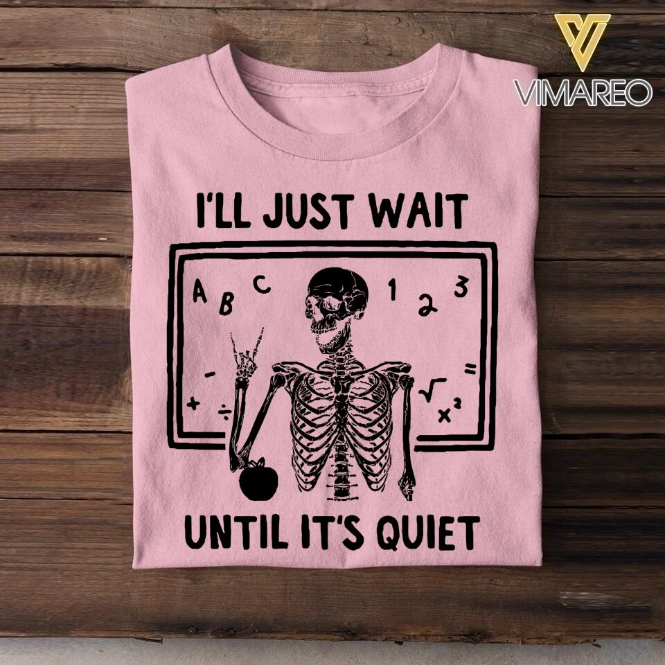 Personalized I'll Just Wait Until It's Quiet Sku Tshirt Printed NQVQ2106