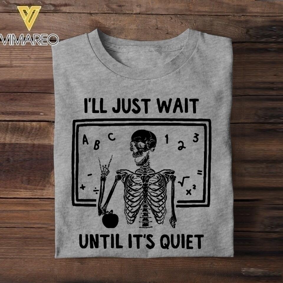 Personalized I'll Just Wait Until It's Quiet Sku Tshirt Printed NQVQ2106