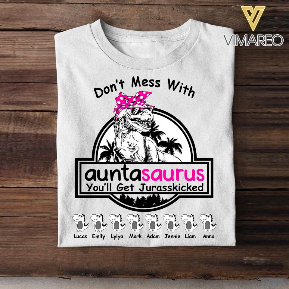 Personalized Don't Mess With Auntasaurus You'll Get Jurasskicked Tshirt Printed 22JUL-DT21
