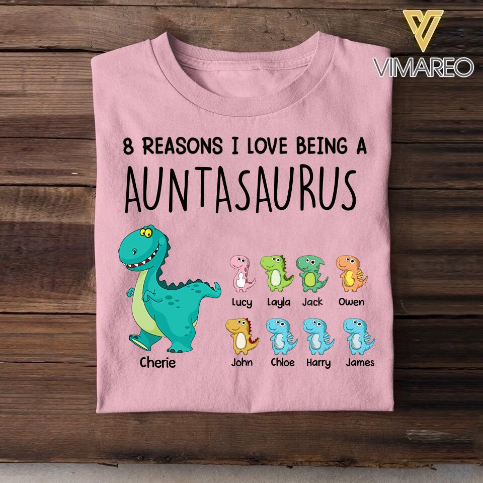 Personalized Reasons I Love Being A Auntasaurus Kid Name Tshirt Printed QTHY2206