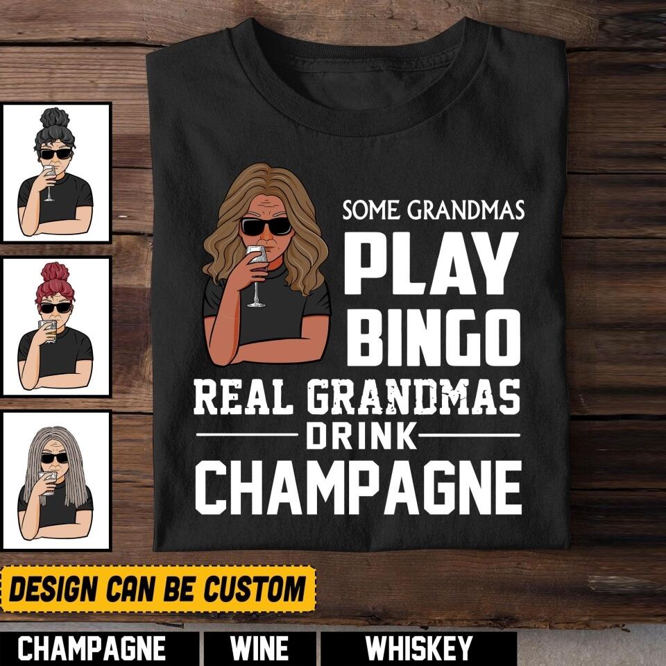 Personalized Some Grandmas Play Bingo Real Grandmas Drink Beer Wine Tequila Tshirt Printed QTVQ2306
