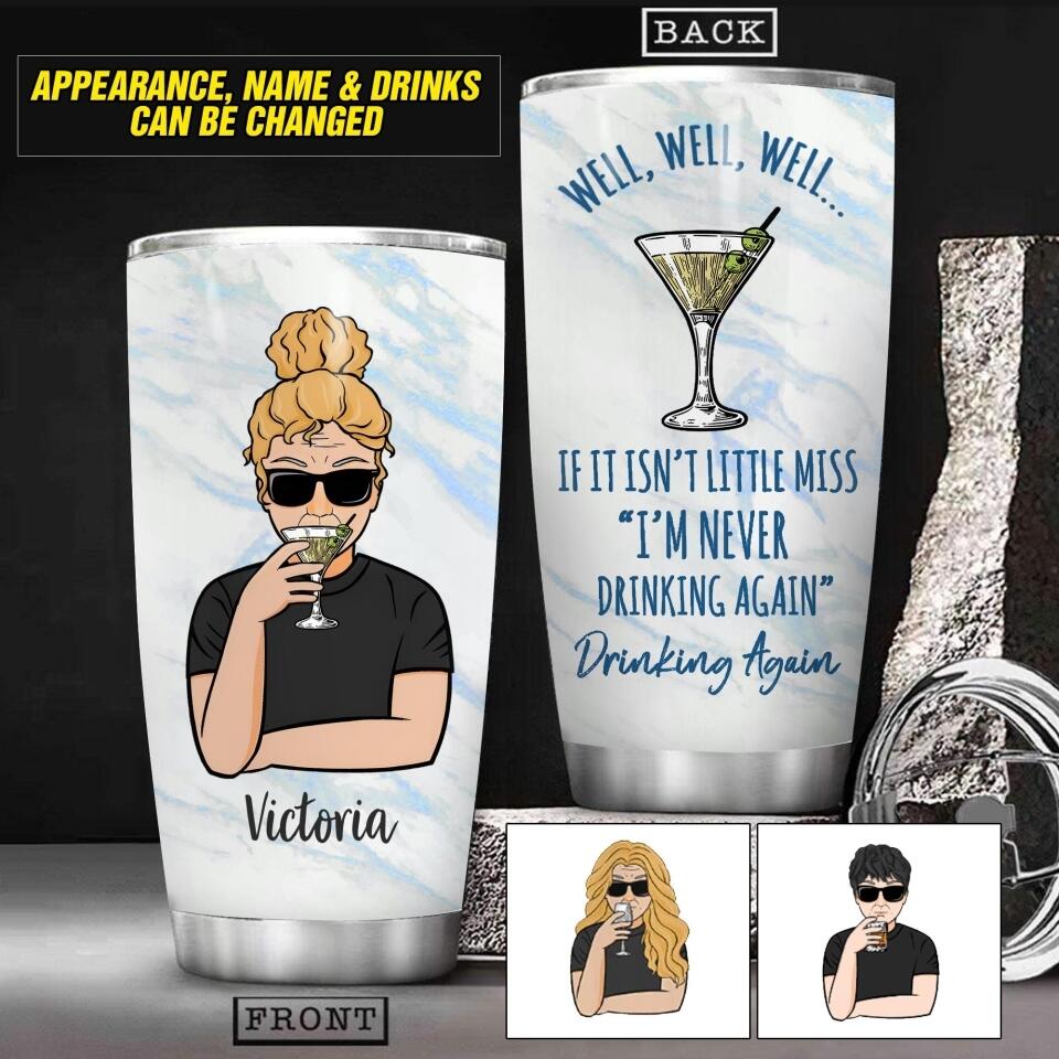 Personaized I'm Never Drinking Again Tumbler Printed QTHC2306