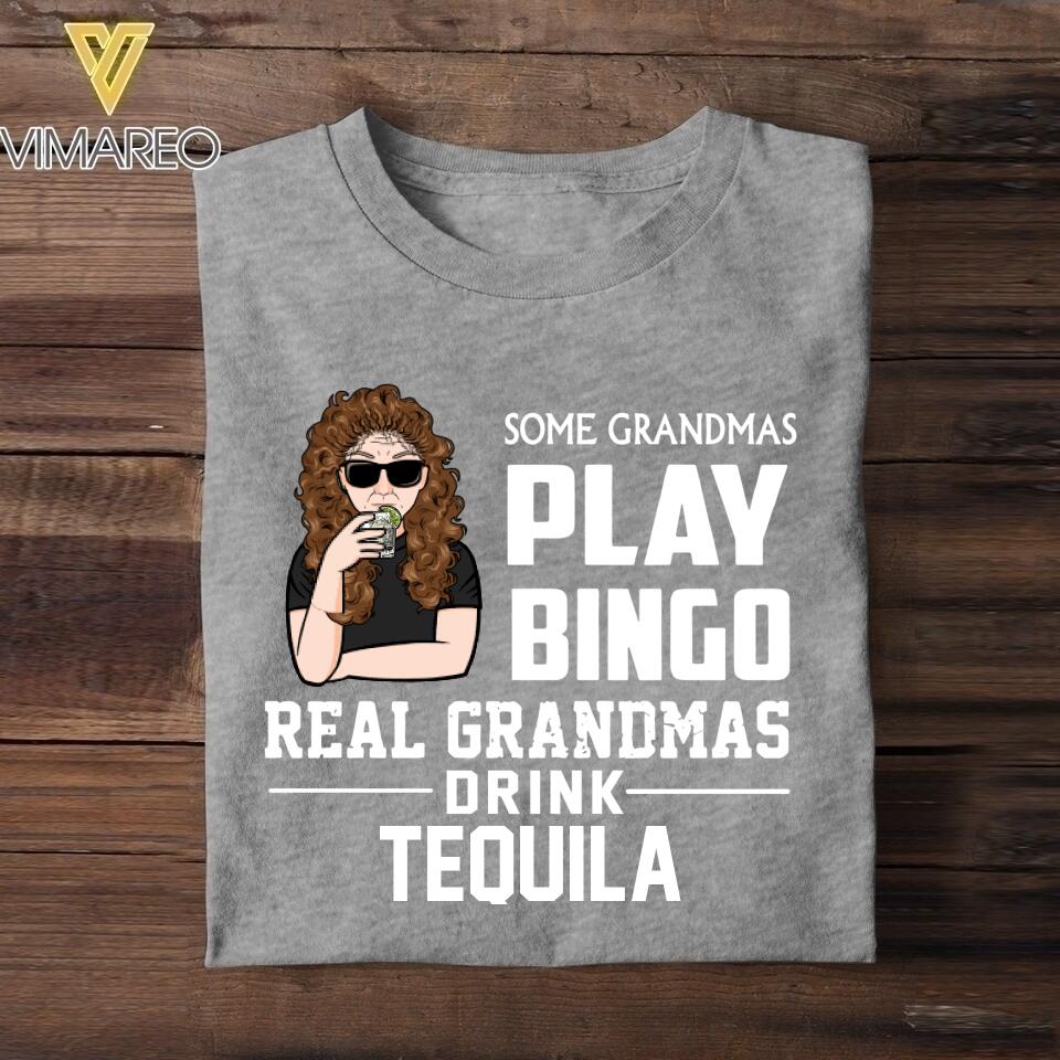 Personalized Some Grandmas Play Bingo Real Grandmas Drink Beer Wine Tequila Tshirt Printed QTVQ2306
